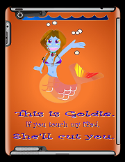 Goldie the mermaid. IF you touch my iPad she'll cut you