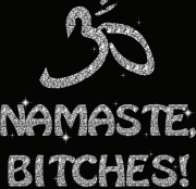 Namaste, Bitches! Glitter effect