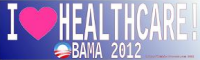 I love healthcare! I heart healthcare! I love Obamacare! Obama 2012